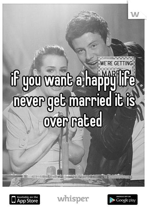 Don't Get Married, Anti Marriage, Getting Married Quotes, Getting Married Funny, Never Get Married, Married Quotes, What I Like About You, Never Getting Married, Single Humor