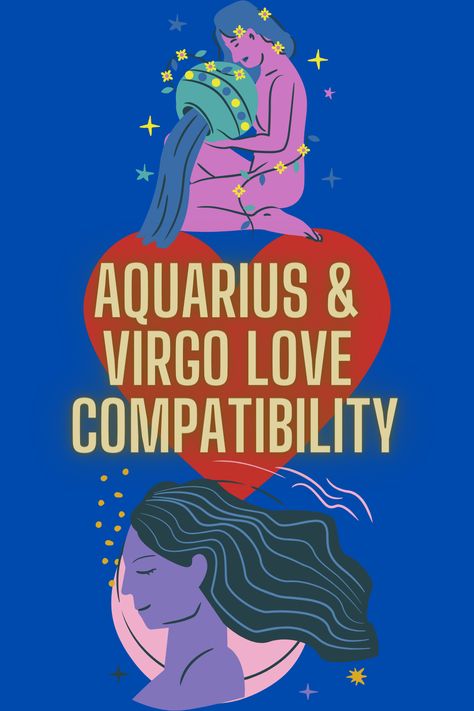 Aquarius & Virgo Love Compatibility Aquarius Virgo Relationship, Aquarius Virgo Compatibility, Virgo Man Aquarius Woman, Aquarius Love Match, Virgo Love Match, Virgo And Aquarius Compatibility, Scorpio And Aquarius Compatibility, Aquarius In Love, Aquarius And Virgo