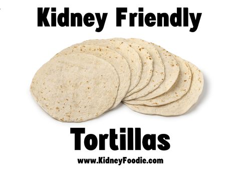 Kidney Friendly Tortillas Low Protein Foods, Kidney Healthy Foods, Kidney Friendly Recipes Renal Diet, Low Potassium Recipes, High Potassium Foods, Potassium Foods, Recipes With Flour Tortillas, Lower Blood Sugar Naturally, Kidney Friendly Foods