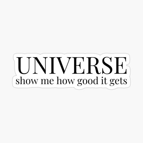 Get my art printed on awesome products. Support me at Redbubble #RBandME: https://www.redbubble.com/i/sticker/Universe-show-me-how-good-it-gets-by-HalcyonFairy/140129426.JCQM3?asc=u I Am Supported By The Universe, Dear Universe Show Me How Good It Gets, Universe Show Me How Good It Gets, Universe Show Me, Dear Universe, Universe Quotes, January 2024, Coloring Stickers, Eye Catching Colors