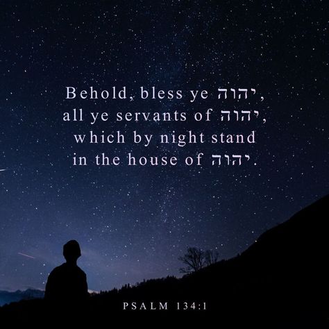 1A song of ascents. Come, bless the LORD, all you servants of the LORD who serve by night in the house of the LORD! PSALM 134:1 Psalm 134, House Of The Lord, Bless The Lord, Verses Wallpaper, Scripture Pictures, Bible Verse Wallpaper, Night In, Christian Quotes, The Lord