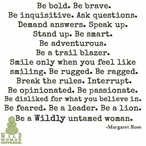 Wild Women Sisterhood, Business Life, Daughter Quotes, Wild Woman, A Lion, New Me, Be Bold, Note To Self, To My Daughter