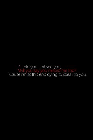 I miss you.. I wanna hear that you miss me too.. I really just wanna talk to you. I have something I need to tell you. I Need To Talk To You Quotes, I Just Wanna Talk To You, Wanna Talk To You Quotes, I Need To Tell You Something, I Wanna Talk To You Quotes, I Miss Talking To You Quotes, I Really Miss You, Forget You Quotes, I Know Quotes