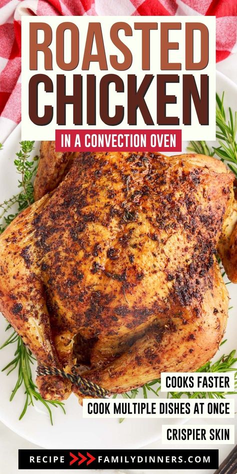 Convection Oven Roast Chicken, Chicken Convection Oven Recipes, Oven Roasted Whole Chicken Easy, Convection Oven Whole Chicken, Crispy Whole Chicken In The Oven, Oven Baked Chicken Whole, Baking A Whole Chicken In The Oven, Chicken In Convection Oven, Baked Whole Chicken Recipes Oven