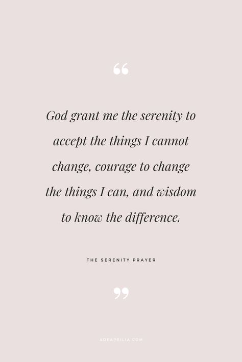 God Give Me Strength To Accept, Lord Give Me The Strength To Accept, I Accept The Things I Cannot Change, Give Me The Strength To Accept, Scripture For Letting Go, Accepting Things For What They Are, Accept What You Cannot Change, Accept The Things You Cannot Change, Accept Things For What They Are