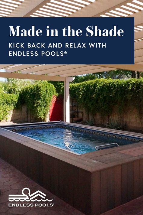 Made in the Shade! Kick back and relax with Endless Pools® Endless Pools Backyard, Backyard Endless Pool, Swim Spas Inground, Pool Under Pergola, Partial Inground Pool Ideas, Endless Pool Backyard, Dip Pool, Backyard Redesign, Pool House Ideas