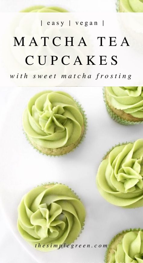 Matcha Tea Cupcakes, Matcha Cupcakes Recipe, Vegan Matcha Cupcakes, Green Tea Cake Recipe, Green Tea Cakes, Matcha Recipe Baking, Green Tea Recipes Desserts, Matcha Frosting, Matcha Dessert Recipes