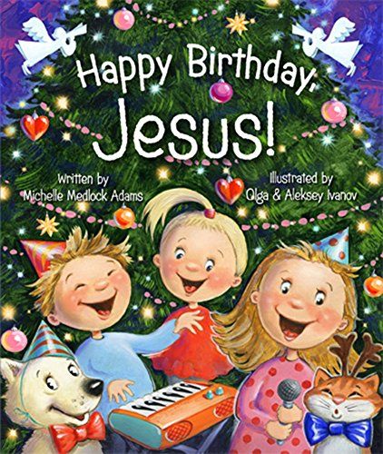 Happy Birthday Jesus Images, Happy Birthday Jesus Party, Jesus Birthday Party, Jesus With Children, Christmas Books For Kids, Christ Centered Christmas, Jesus Birthday, Happy Birthday Jesus, 25 Days Of Christmas