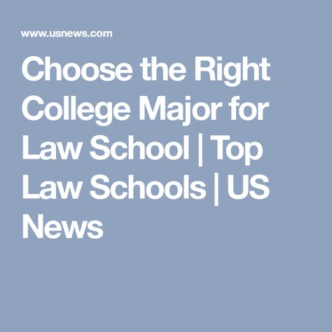 Choose the Right College Major for Law School | Top Law Schools | US News Best Majors In College, College Major, College Majors, School Tops, Law School, Graduate School, Undergraduate, Choose The Right, Good Things