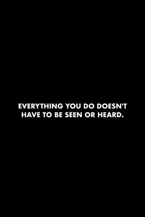 Privacy Is Everything Quotes, Keep It On The Low Quotes, Never Heard Quotes, Quotes About Lowkey Life, Privacy Life Quotes, Be Seen Not Heard Quotes, Being Lowkey Quotes, Privacy Is Peace, Privacy Captions