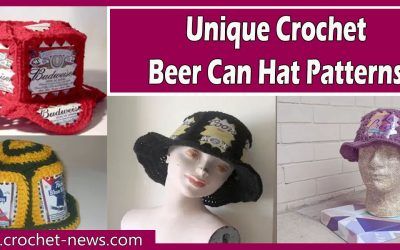 Crochet Hat Patterns Trendy And Stylish Free Written Patterns And Videos Crocheted Hat Patterns, Crochet Beer Can Hat, Beer Can Hat, Diy Crochet Animals, Crochet Beer, Crochet Hat Patterns, Hat Tutorial, Unique Hats, Hat Patterns