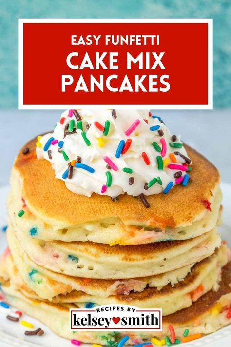 Stack of Funfetti pancakes topped with whipped cream and rainbow sprinkles Easy Funfetti Cake, Funfetti Recipes, Cake Batter Pancakes, Funfetti Pancakes, Cake Mix Pancakes, Birthday Pancakes, Savory Recipe, Pancake Cake, Make Pancakes