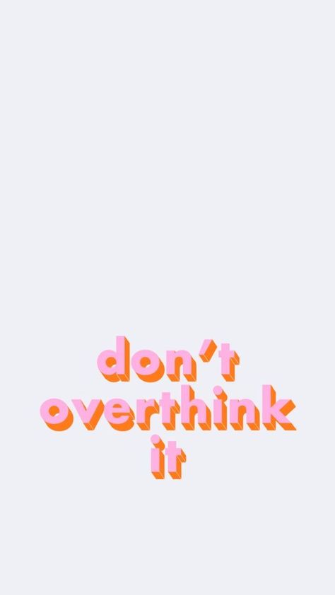 Dont Overthink It Wallpaper Iphone, Don’t Over Think It Wallpaper, Preppy Motivational Wallpaper, Pink And Orange Wallpaper Iphone Quotes, Don't Over Think It Wallpaper, Take It One Day At A Time Wallpaper, Dont Overthink Quote, Don’t Overthink Wallpaper, Don't Overthink It Wallpaper