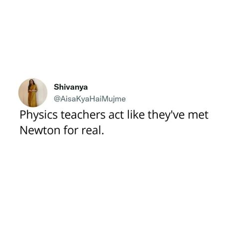 Physics Funny Snaps, Physics Jokes, Physics Memes, Nerdy Jokes, Math Quotes, Crazy Jokes, Funny Snaps, Hilarious Quotes, Sarcastic Jokes