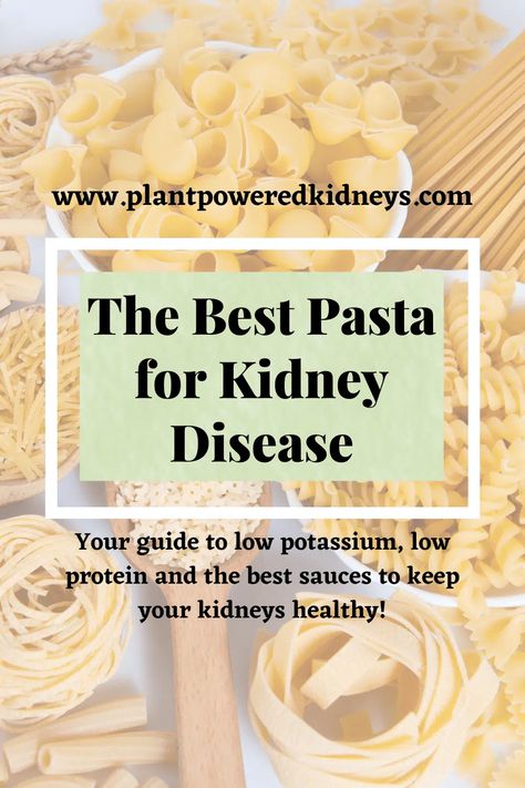 Different Pastas, Davita Recipes, Foods Good For Kidneys, Ckd Diet, Diet Pasta, Kidney Healthy Foods, Ckd Recipes, Kidney Friendly Recipes Renal Diet, Kidney Diet Recipes