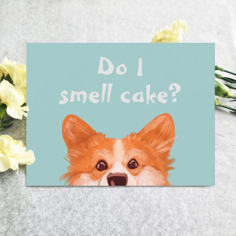 Do I Smell Cake Cute Corgi Birthday  Card Happy Birthday Corgi, Corgi Birthday, Corgi Dog Breed, Birthday Corgi, Cake Cute, Dog Lovers Birthday, Birthday Postcard, Funny Happy Birthday Wishes, Funny Corgi