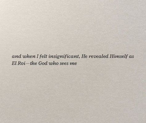 Against The Grain Quote, El Roi The God Who Sees Me, Mckenna Core, Glory Quotes, The God Who Sees Me, God Who Sees Me, The God Who Sees, God Who Sees, Contentment Quotes