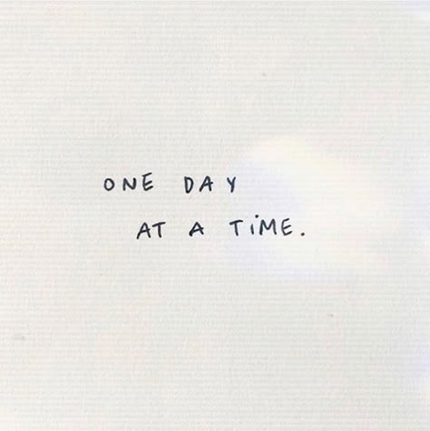 One More Time Tattoo Quote, Take One Day At A Time, One Day At A Time Tattoos, One Day At A Time Aesthetic, One Day At A Time Tattoo Symbol, One Day At A Time Quotes Wallpaper, One Day At A Time Wallpaper Aesthetic, One More Day Tattoo, One Day At A Time Quotes