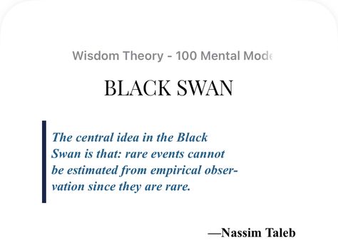 The central idea in the Black Swan is that: rare events cannot be estimated from empirical observation since they are rare. -Nassim Tale Black Swan Theory, Black Swan Symbolism, Black Swan Meaning, Black Swan Quotes, Swan Meaning, Swan Quotes, Black Swan Event, The Black Swan, Central Idea