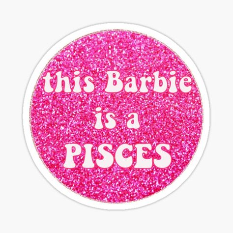 this barbie is a pisces zodiac sign pink tags: this barbie is, this barbie, barbie, zodiac sign, pisces, star sign, astrology, horoscope, pink, water signs Aries Quotes, Zodiac Signs Pisces, Sign Sticker, Barbie Barbie, Zodiac Signs Gemini, Zodiac Sign Libra, Earth Signs, Scorpio Zodiac, Libra Zodiac