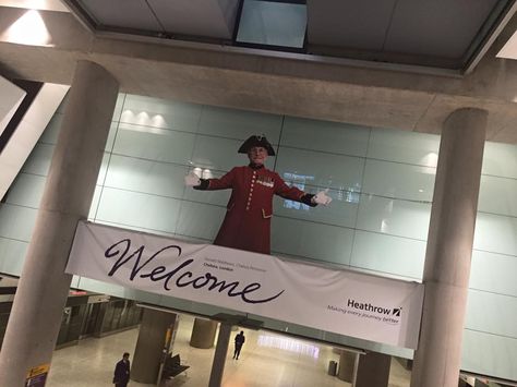 Heathrow!   Welcome to London! Welcome To London, Heathrow, London