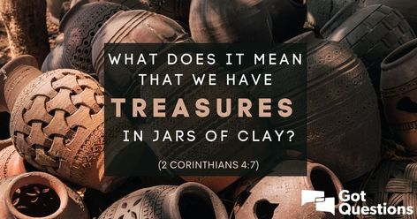 What does it mean that we have treasures in jars of clay / earthen vessels? What is the meaning of 2 Corinthians 4:7? What is the treasure that we have, and why is it in a jar of clay / earthen vessel? Treasure In Jars Of Clay, Earthen Vessels, Jars Of Clay, Clay Jar, In A Jar, The Meaning, Meant To Be, Wood