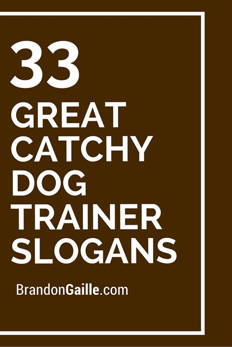 33 Great Catchy Dog Trainer Slogans Dog Walking Business Names, Dog Training Marketing, Dog Sitter Quotes, Dog Training Quotes Funny, Dog Training Quotes, Dog Phrases Quotes, Dog Trainer Quotes, Catcher Quotes, Trainer Quotes