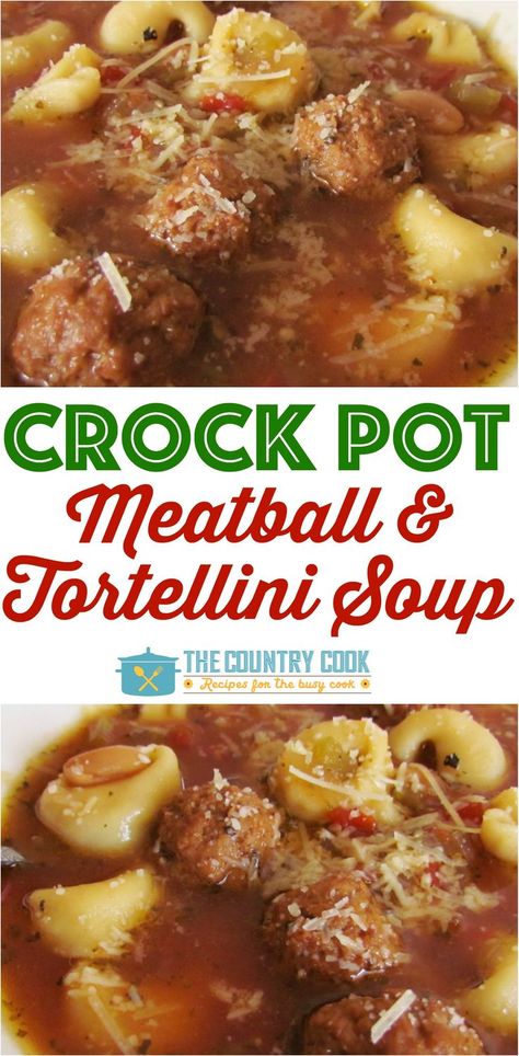 Crock Pot Meatball and Tortellini Soup recipe from The Country Cook Meatball And Tortellini Soup, Meatball Tortellini Soup, Crock Pot Meatballs, Slow Cooker Meatballs, Crock Pot Recipes, Country Cook, The Country Cook, Soup Crocks, Tortellini Soup