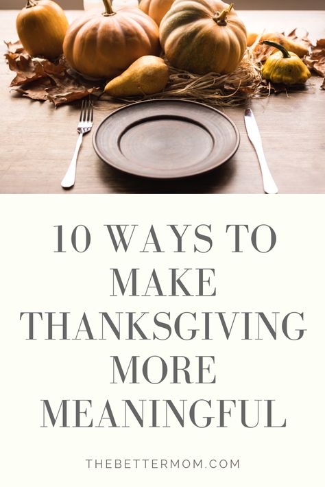 Are you looking for a meaningful way to celebrate Thanksgiving this year? Here are ten ways to make this special time more memorable! Making Thanksgiving Special, How To Make Thanksgiving Special, Christian Thanksgiving Traditions, Meaningful Thanksgiving Activities, Thanksgiving Family Devotions, Thanksgiving Sermon, Thanksgiving Prep Timeline, Christian Thanksgiving, Thanksgiving Friendsgiving