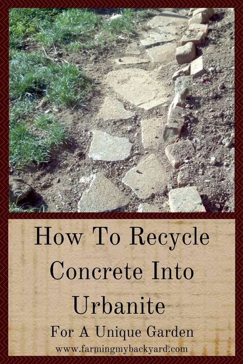 Recycle Concrete, Recycled Concrete, Broken Concrete, How To Recycle, Landscaping Business, Potager Garden, Garden Arbor, Concrete Pavers, Most Beautiful Gardens