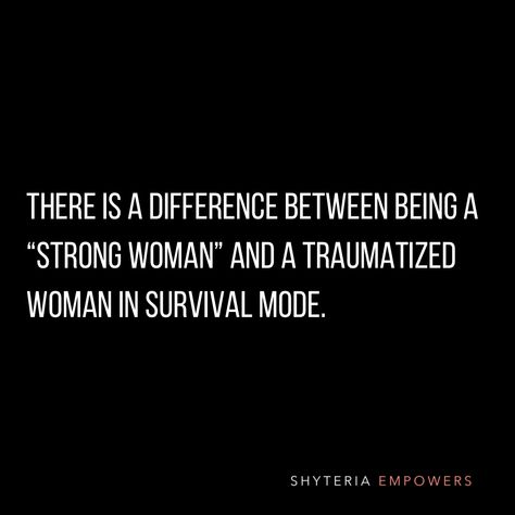 Hyper Independence, Traumatic Childhood, Running On Empty, A Strong Woman, Survival Quotes, Survival Mode, Physical Pain, No Rain, Strong Women Quotes