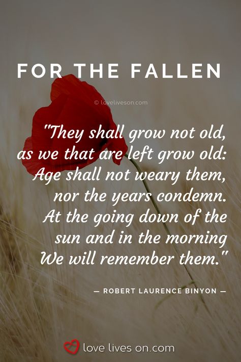 Remembrance Day Quotes | Funeral Quotes for Military Veterans. From the famous poem "For the Fallen". Click to read the full poem & browse our list of 20 of the best funeral poems to honour soldiers. Funeral Quotes | Memorial Quotes | Remembrance Day Quotes | Remembrance Day Poems | Military Funeral Poems | Lest We Forget. #RemembranceDay #MilitaryFuneralPoems #FuneralQuotesforSoldiers Remembrance Day Poems, Memorial Day Poem, Remembrance Day Quotes, Memorial Day Pictures, Memorial Day Photos, Remembrance Quotes, Remembrance Day Activities, Soldier Quotes, Citation Force