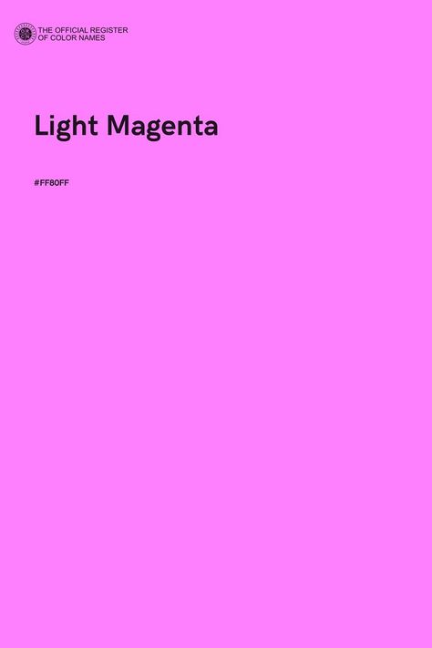 Light Magenta - Color Name of Hex #FF80FF Pink Pantone, Light Magenta, Color Of The Day, Magenta Color, Color Images, Colour Schemes, Color Pallets, Color Swatches, Pantone Color