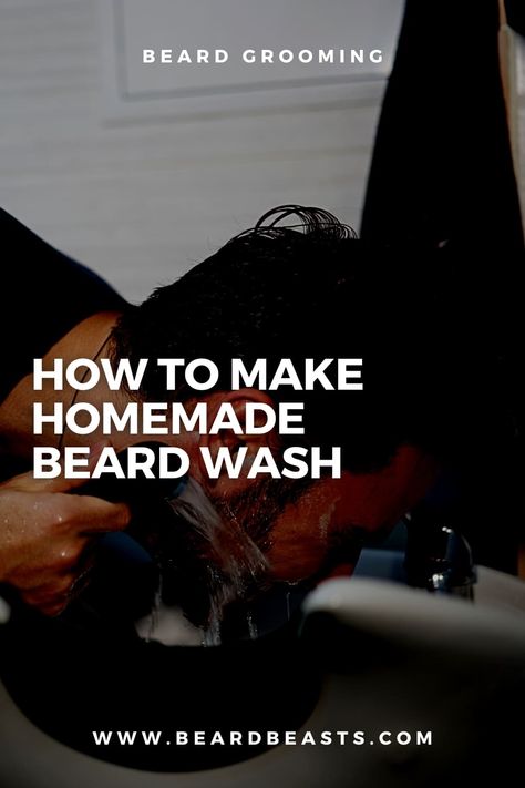 How To Make Homemade Beard Wash – Beard Beasts