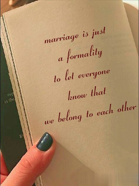 Yes Love
Marriage is just a formality 
To show show Everyone 
To let Everyone know
That 
You are Mine
&
I am yours 
We Belong to Each other.


Love Quotes 
Forever Quotes 
Eternal Quotes 
Destiny Quotes 
Separation Quotes 
Break up Quotes 
Twinflame Love Quotes 
Relationship Quotes 
Relationship Goals
Marriage Quotes 
Husband & Wife Quotes. Formal Relationship Quotes, Territorial Quotes Relationships, Quotes Destiny, Marriage Quotes Love, Separated Quotes, Eternal Quotes, Separation Quotes, Bossy Quotes, Mine Quotes