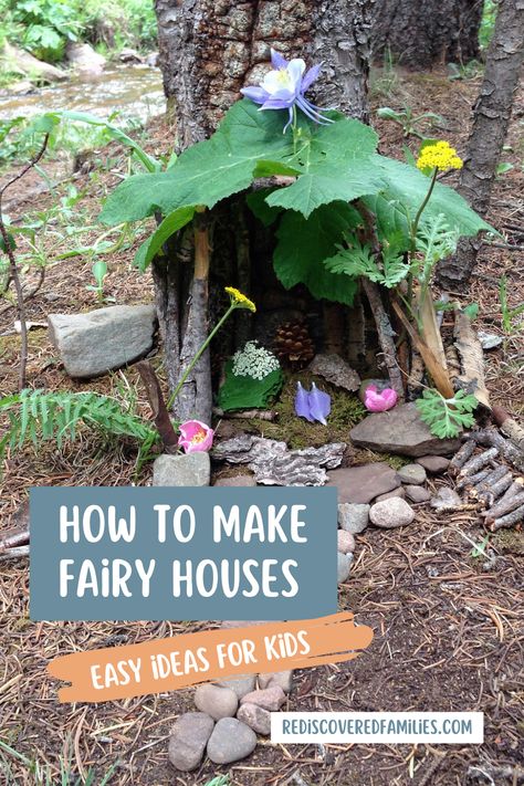 Learn how to make a fairy house. Simple DIY ideas using natural materials or craft stuff you already have. An easy outdoor activity for all ages! Make magical memories with your children. Read the easy instructions at rediscoveredfamilies.com All Natural Fairy Houses, Nature Fairy House Diy, How To Build A Fairy House, Fairy House Diy Kids, Fairy Doors Diy How To Make, Fairy House Diy How To Make A, Fairy House Diy Natural Materials, Diy Fairy House Ideas, Fairy Crafts For Kids