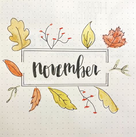 Fall leaves and water colors for November bullet journal cover page Fall Bullet Journal Cover, November Bullet Journal Cover, Fall Bullet Journal, November Journal, Bullet Journal Easy, November Bullet Journal, Journal November, Fall November, Journal Cover Page