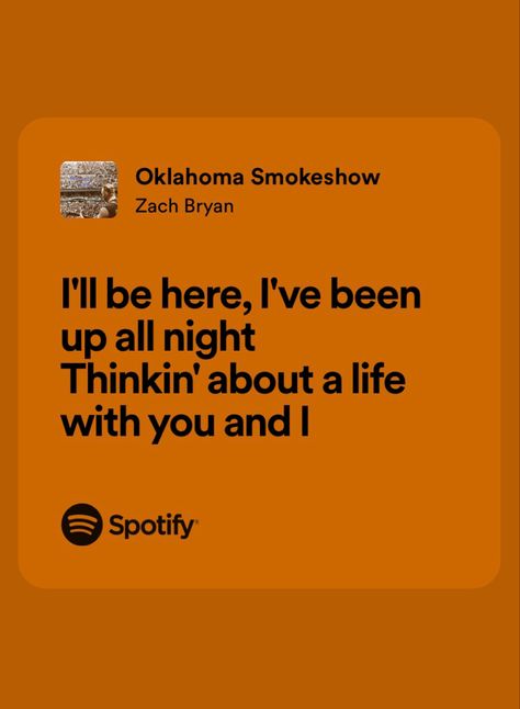 Zach Bryan Quotes Oklahoma Smokeshow, Oklahoma Smokeshow Lyrics Wallpaper, Zach Bryan Lyrics Oklahoma Smokeshow, Oklahoma Smokeshow Lyrics, Zach Bryan Quotes For Instagram, Cody Johnson Lyrics, Zach Bryan Lyrics, Zack Bryan, Everything Lyrics