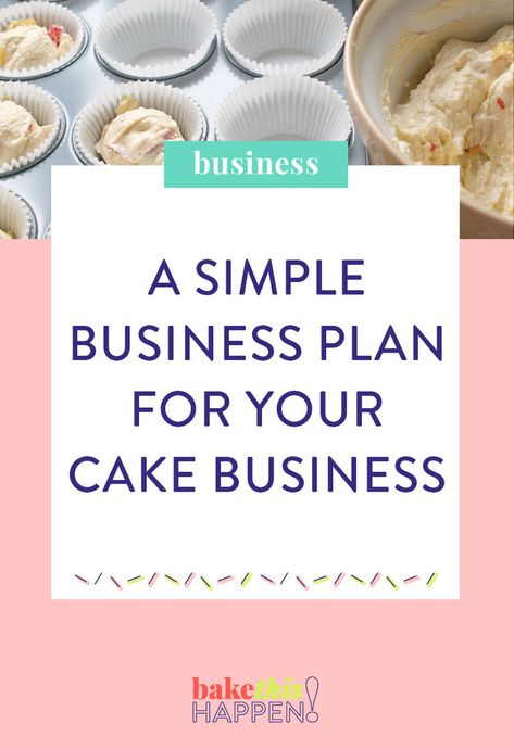 CREATE A SIMPLE BUSINESS PLAN FOR YOUR CAKE BUSINESS Cake Business Plan, Bakery Business Plan, Home Bakery Business, Business Plan Example, Simple Business Plan, Cake Pricing, Cake Bakery, Baking Business, Cake Business