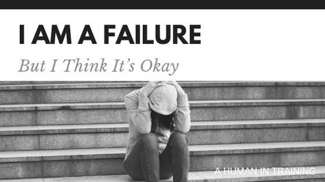 I Am A Failure But I Think It’s Okay I Am A Failure, Progress Over Perfection, Radical Acceptance, Foster Care Adoption, Adopting A Child, Seasons Of Life, Think Of Me, What Happens When You, Cheer Up