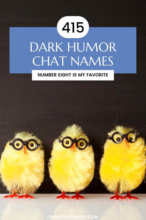 415 Dark Humor Group Chat Names Dark Group Names, Cursed Group Chat Names, Girl Gc Names, Dark Group Chat Names, Weird Group Chat Names, Cool Group Chat Names, Trio Groupchat Names, Funny Gc Names, Funny Group Names