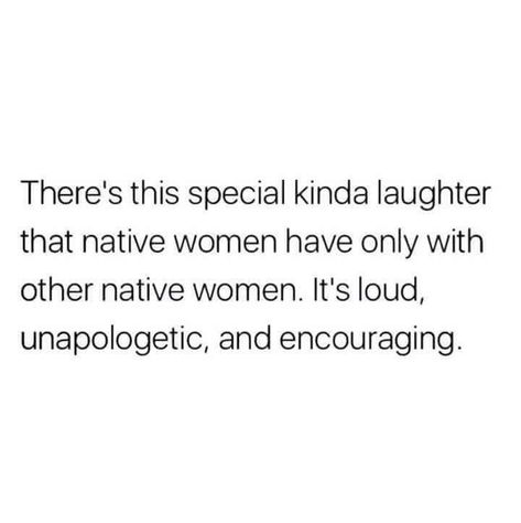 Indigenous women laughter Indigenous Quotes Native American Wisdom, Native American Woman Art, Indigenous Quotes, I Just Wanna Be Happy, Indigenous Day, Ancestral Prayers, Ancestors Quotes, Reservation Dogs, American Drawing