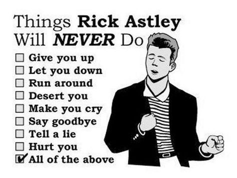 Lies Hurt, Rick Rolled, Rick Astley, Never Gonna, Make You Cry, Time Quotes, Sound Of Music, Bones Funny, Famous Quotes