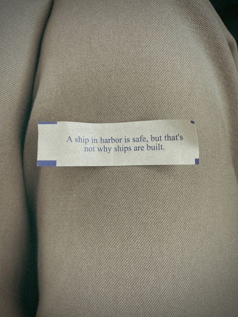 A ship in harbor is safe, but that’s not why ships are built A Ship In Harbor Is Safe, A Ship Is Safe In Harbor Quotes, Todd Anderson, Ship Quotes, Wolf Boy, Thought Daughter, Small Tats, Safe Harbor, Ship Quote