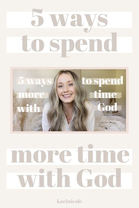 5 WAYS TO SPEND MORE TIME WITH GOD | Kaci Nicole Spend More Time With God, More Time With God, Kaci Nicole, Verse Study, Prayer Journal Template, A Relationship With God, Prayer Journal Printable, Prayer Inspiration, Proverbs 31 Women