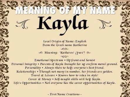 The meaning Kayla Name Meaning, Kayla Meaning, Story Of My Name, My Name Wallpaper, Kayla Name, Kayla Core, Meaning Of My Name, Personal Integrity, Youngest Daughter