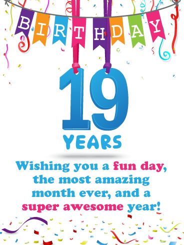 This unique 19th birthday card features the number 19 creatively handing down below a colorful happy Birthday streamer and confetti! Below it sits a special message and even more confetti, giving this ecard an element of excitement! The 19 year old in your life will absolutely love this greeting card. Let him or her know just how important turning 19 really is by getting this terrific ecard out today! Happy Birthday 19 Years Old Girl Wishes, Happy 19th Birthday Girl, Happy Birthday 19 Years, Happy 19 Birthday Girl, Happy 19th Birthday Wishes, Happy 19 Birthday, 19th Birthday Wishes, 19th Birthday Card, Train Doodle