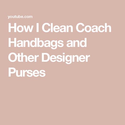 How I Clean Coach Handbags and Other Designer Purses Designer Purses, Thrift Stores, Purses Designer, Me Clean, Coach Purse, Vintage Coach, Coach Purses, Coach Handbags, Purse