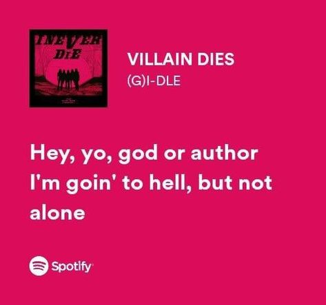 Gidle Villain Dies, G Idle Lyrics, Gidle Tattoo, Gidle Quotes, Gidle Lyrics, Gemma Teller, Spotify Quotes, Autumn Core, Kpop Lyrics