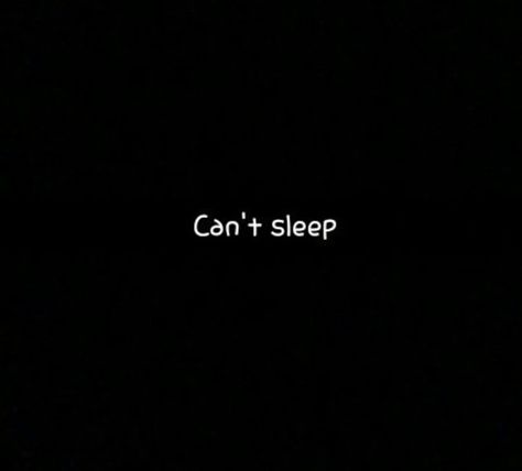 I Can't Sleep Quotes Feelings, I Can’t Sleep, Sleepless Night Quotes Feelings, Can't Sleep Quotes Sleepless Nights, Can't Sleep Quotes, I Cant Sleep Quotes, Cant Sleep Quotes Funny, Nite Quotes, Cant Sleep Quotes